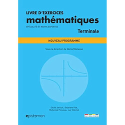 Livre d'exercices mathématiques : terminale, spécialité et maths expertes : nouveau programme