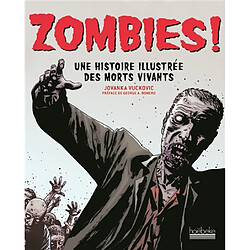 Zombies ! : une histoire illustrée des morts vivants - Occasion