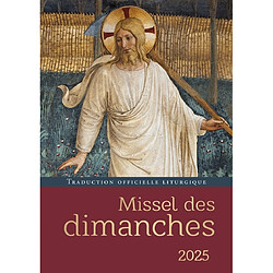 Missel des dimanches 2025 : année liturgique du 1er décembre 2024 au 30 novembre 2025 : lectures de l'année C