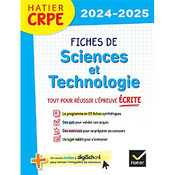 Fiches de sciences et technologie : tout pour réussir l'épreuve écrite : 2024-2025