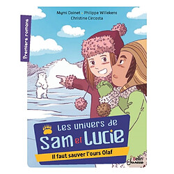 Les univers de Sam et Lucie. Vol. 3. Il faut sauver l'ours Olaf