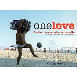 One love : football, une passion universelle