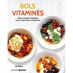 Bols vitaminés : faciles, complets, équilibrés : tout un repas dans un simple bol - Occasion