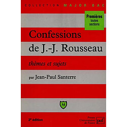 Confessions de Jean-Jacques Rousseau : thèmes et sujets - Occasion