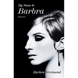 My name is Barbra : mémoires