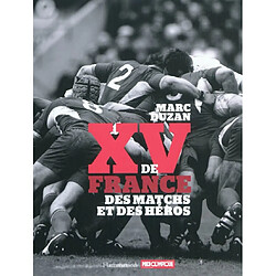 XV de France : des matchs et des héros