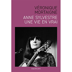 Anne Sylvestre, une vie en vrai - Occasion