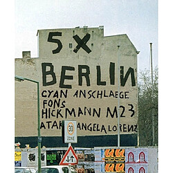 5 x Berlin : Cyan, Anschlaege, Fons Hickmann m23, Atak, Angela Lorenz - Occasion