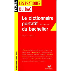 Le dictionnaire portatif du bachelier : de la seconde à l'université - Occasion