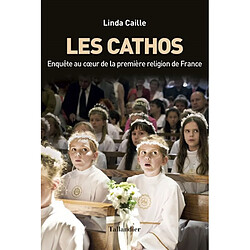 Les cathos : enquête au coeur de la première religion de France - Occasion