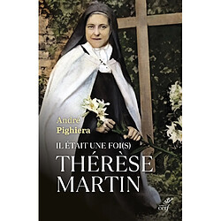 Il était une foi(s) Thérèse Martin : sainte Thérèse à tous les temps - Occasion