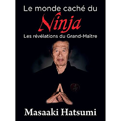 Le monde caché du ninja : les révélations du grand-maître