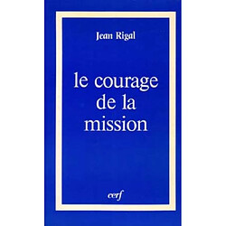 Le Courage de la mission : laïcs, religieux, diacres, prêtres