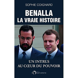 Benalla : la vraie histoire : un intrus au coeur du pouvoir - Occasion