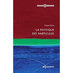 La physique des particules