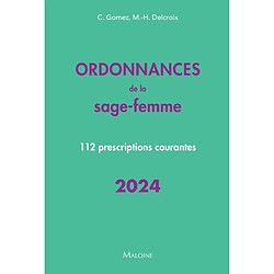 Ordonnances de la sage-femme : 112 prescriptions courantes : 2024