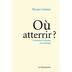 Où atterrir ? : comment s'orienter en politique ? - Occasion