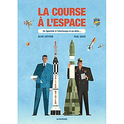 La course à l'espace : de Spoutnik à l'alunissage et au-delà...