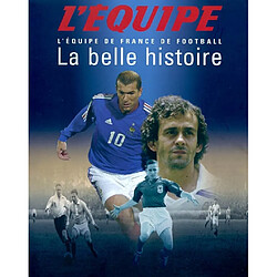 La belle histoire : l'équipe de France de football