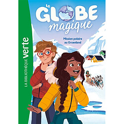 Le globe magique. Vol. 1. Mission polaire au Groenland - Occasion