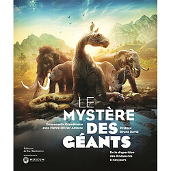 Le mystère des géants : de la disparition des dinosaures à nos jours