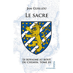 Le royaume au bout du chemin. Vol. 3. Le sacre - Occasion