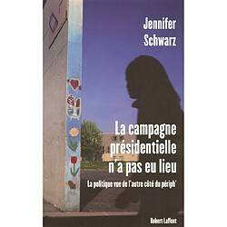 La campagne présidentielle n'a pas eu lieu : la politique vue de l'autre côté du périph - Occasion