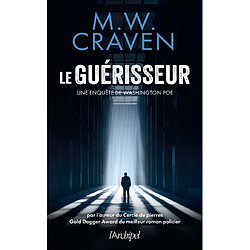 Une enquête de Washington Poe. Le Guérisseur