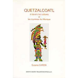 Quetzalcoatl : à travers les cultures et les mystères du Mexique - Occasion