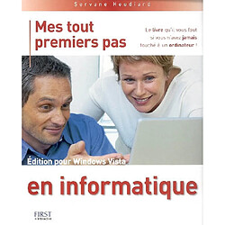 Mes tout premiers pas en informatique : édition pour Windows Vista