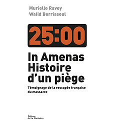 In Amenas, histoire d'un piège : témoignage de la rescapée française du massacre - Occasion