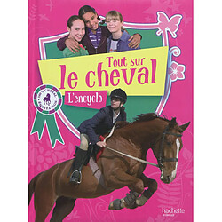 Tout sur le cheval : l'encyclo