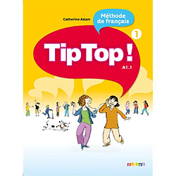 Tip top ! 1, méthode de français, niveau A1.1 - Occasion