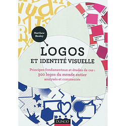 Logos et identité visuelle : principes fondamentaux et études de cas : 300 logos du monde entier analysés et commentés