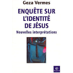 Enquête sur l'identité de Jésus : nouvelles interprétations