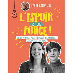 L'espoir est une force ! : petit manuel pour trouver la lumière quand tout va mal - Occasion