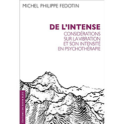 De l'intense : considérations sur la vibration et son intensité en psychothérapie