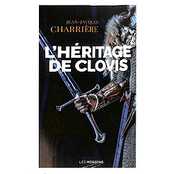 Le sang des Francs. L'héritage de Clovis : roman historique