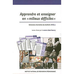 Apprendre et enseigner en milieux difficiles : sélection d'articles du bulletin XYZep - Occasion