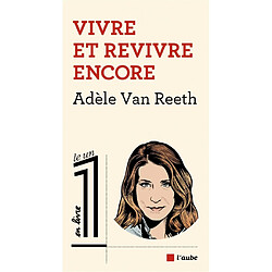 Vivre et revivre encore