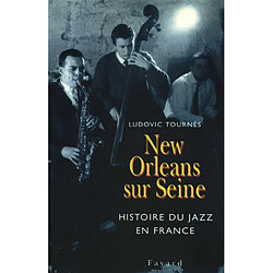 New Orleans sur Seine : l'aventure du jazz en France (1917-1992) - Occasion