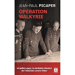 Opération Walkyrie : Stauffenberg et la véritable histoire de l'attentat contre Hitler