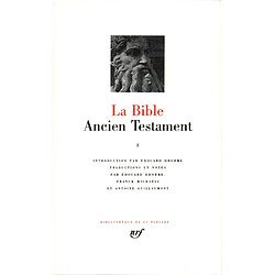 La Bible. Vol. 1. Ancien Testament. La Loi ou le Pentateuque : livres historiques