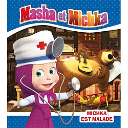 Masha et Michka. Michka est malade