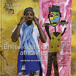 Effervescences africaines : artistes de Saint-Louis - Occasion