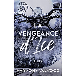 The Reckless hounds. Vol. 1. La vengeance d'Ice Harmony Valwood