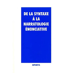 De la syntaxe à la narratologie énonciative