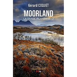 La triade irlandaise. Vol. 2. Moorland