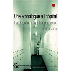 Une ethnologue à l'hôpital : l'ambiguïté du quotidien infirmier