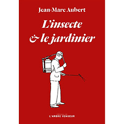 L'insecte & le jardinier